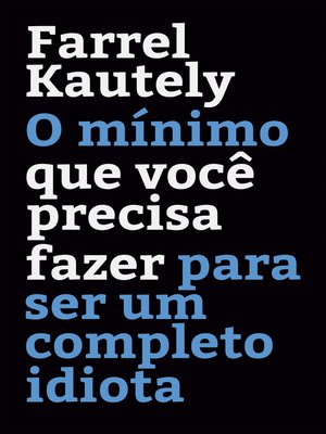 cover image of O mínimo que você precisa fazer para ser um completo idiota